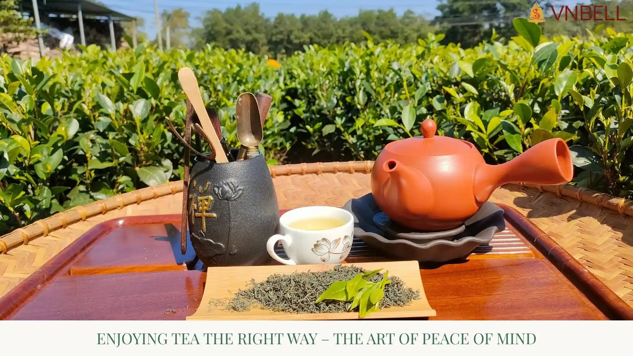 ENJOYING TEA THE RIGHT WAY – THE ART OF PEACE OF MIND